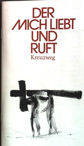 Bild des Verkufers fr Der mich liebt und ruft. Kreuzweg. zum Verkauf von books4less (Versandantiquariat Petra Gros GmbH & Co. KG)