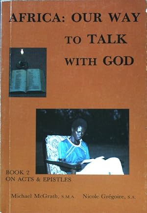 Seller image for On the Acts of the Apostles and the Epistles; Africa: Our Way to talk with God; Book 2; for sale by books4less (Versandantiquariat Petra Gros GmbH & Co. KG)