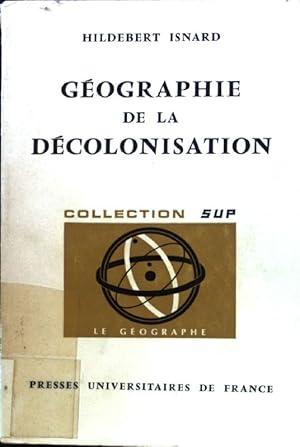 Image du vendeur pour Geographie de la decolonisation; Le Geographe; 5; mis en vente par books4less (Versandantiquariat Petra Gros GmbH & Co. KG)