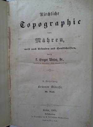 Bild des Verkufers fr Kirchliche Topographie von Mhren, Meist Nach Urkunden Und Handschriften: Abt. II, Brunner Dicese 3. Band zum Verkauf von Herr Klaus Dieter Boettcher