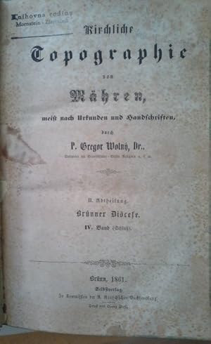 Bild des Verkufers fr Kirchliche Topographie von Mhren, Meist Nach Urkunden Und Handschriften: Abt. II, Brunner Dicese IV. Band zum Verkauf von Herr Klaus Dieter Boettcher