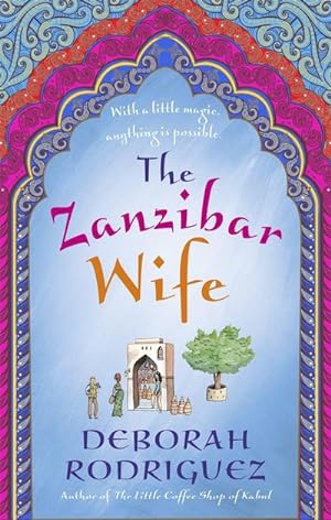 Bild des Verkufers fr The Zanzibar Wife : The new novel from the internationally bestselling author of The Little Coffee Shop of Kabul zum Verkauf von Smartbuy