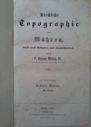 Bild des Verkufers fr Kirchliche Topographie von Mhren, Meist Nach Urkunden Und Handschriften: Abt. II, Brunner Dicese III. Band zum Verkauf von Herr Klaus Dieter Boettcher