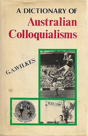 Bild des Verkufers fr A Dictionary of Australian Colloquialisms zum Verkauf von Badger Books