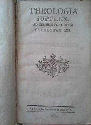 Theologia Supplex, Ad Summum Pontificem Clementem XII