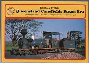 Seller image for Queensland Canefields Steam Era. A photographic profile - 1955-1980. (Railway Profile Mini Series). for sale by Time Booksellers
