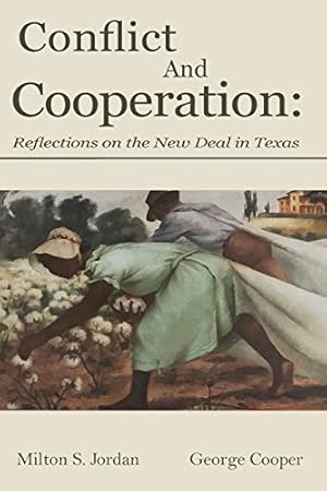 Immagine del venditore per Conflict and Cooperation: Reflections on the New Deal in Texas venduto da WeBuyBooks