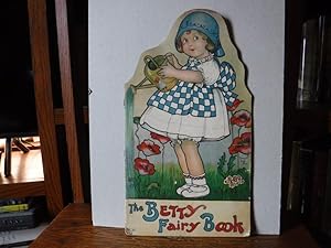 Bild des Verkufers fr The Betty Fairy Book - A Story for a Good Little Boy or Girl zum Verkauf von Old Scrolls Book Shop