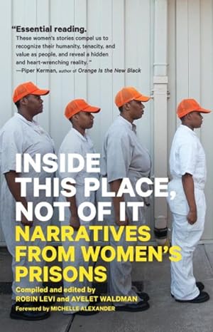 Bild des Verkufers fr Inside This Place, Not of It : Narratives from Women's Prisons zum Verkauf von GreatBookPrices