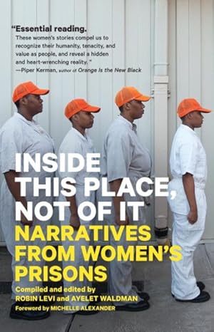 Bild des Verkufers fr Inside This Place, Not of It : Narratives from Women's Prisons zum Verkauf von GreatBookPricesUK