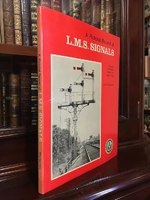 Seller image for A Pictorial Record of L.M.S. Signals: Standard Semaphore Signals and Signal Boxes of the L.M.S. for sale by Time Booksellers