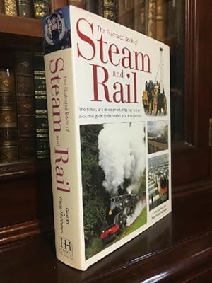 Bild des Verkufers fr The Illustrated Book of Steam and Rail. The History and Development of the Train and an Evocative guide to the World's Great Train Journeys. zum Verkauf von Time Booksellers