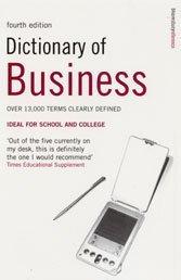 Bild des Verkufers fr Dictionary of Business: Over 13,000 Terms Clearly Defined. Ideal for School and College zum Verkauf von WeBuyBooks