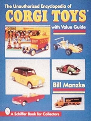 Bild des Verkufers fr The Unauthorized Encyclopedia of Corgi Toys zum Verkauf von AHA-BUCH GmbH