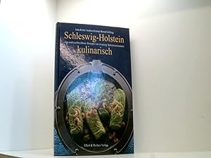 Schleswig Holstein kulinarisch: Tips und nachkochbare Rezepte von zwanzig Spitzenrestaurants