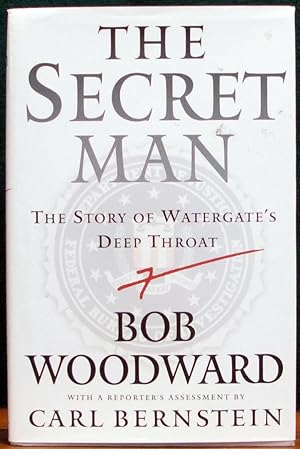 Seller image for THE SECRET MAN. The Story of Watergate's Deep Throat. With a Reporter's Assessment by Carl Bernstein. for sale by The Antique Bookshop & Curios (ANZAAB)