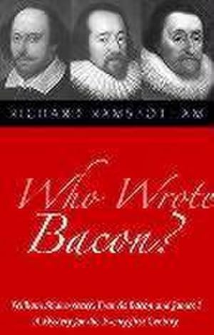 Bild des Verkufers fr Who Wrote Bacon? : William Shakespeare, Francis Bacon and James I, a Mystery of the Twenty-first Century zum Verkauf von AHA-BUCH GmbH
