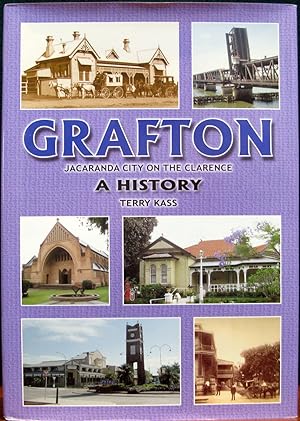 Seller image for GRAFTON. Jacaranda City on the Clarence. A History. for sale by The Antique Bookshop & Curios (ANZAAB)