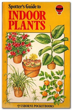 Image du vendeur pour Spotter's Guide To Indoor Plants mis en vente par Darkwood Online T/A BooksinBulgaria