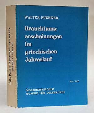 Bild des Verkufers fr Brauchtumserscheinungen im griechischen Jahreslauf. Mit 28 s/w-Abb. u. beiliegender Karte zum Verkauf von Der Buchfreund