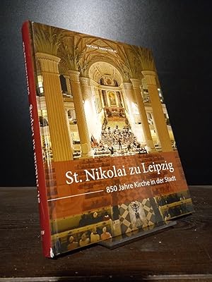 St. Nikolai zu Leipzig. 850 Jahre Kirche in der Stadt. [Herausgegeben von Armin Kohnle].