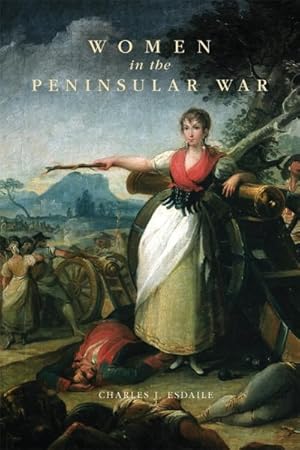 Bild des Verkufers fr Women in the Peninsular War zum Verkauf von GreatBookPrices