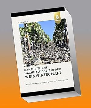 Seller image for Ganzheitliche Nachhaltigkeit in der Weinwirtschaft : Zukunftsfhige Lsungen fr die gesamte Wertschpfungskette for sale by AHA-BUCH GmbH