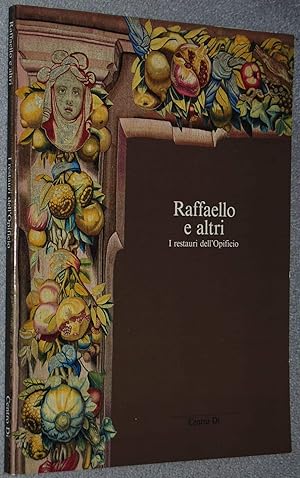 Raffaello e altri : i restauri dell'Opificio : Firenze, Orsanmichele, 10 giugno-30 settembre 1990...