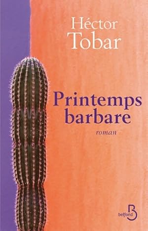 Imagen del vendedor de Printemps barbare - Tobar Hector a la venta por Book Hmisphres