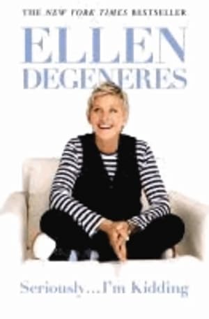 Immagine del venditore per Seriously. I'm kidding - Ellen Degeneres venduto da Book Hmisphres