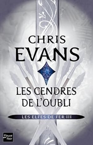 Image du vendeur pour Les elfes de fer Tome III : Les cendres de l'oubli - Chris Evans mis en vente par Book Hmisphres