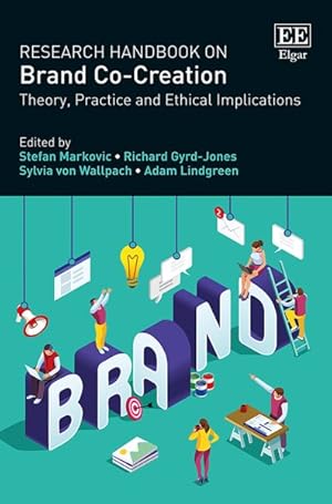 Immagine del venditore per Research Handbook on Brand Co-creation : Theory, Practice and Ethical Implications venduto da GreatBookPrices