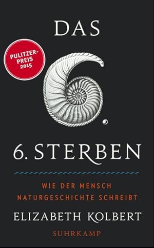 Immagine del venditore per Das sechste Sterben: Wie der Mensch Naturgeschichte schreibt (suhrkamp taschenbuch) venduto da Antiquariat Armebooks