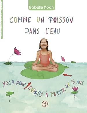 Bild des Verkufers fr Yoga pour enfants ? partir de 5 ans - Isabelle Kosh zum Verkauf von Book Hmisphres