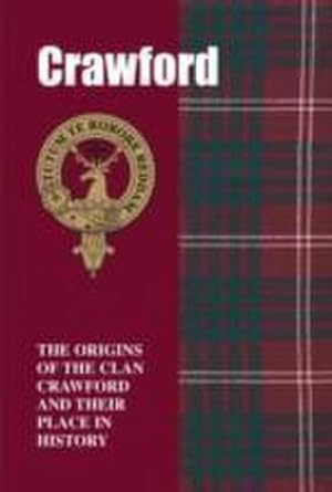 Bild des Verkufers fr Crawford : The Origins of the Clan Crawford and Their Place in History zum Verkauf von Smartbuy