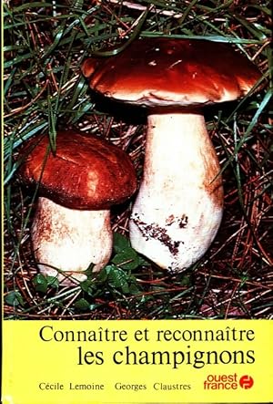 Imagen del vendedor de Connaitre et reconna?tre les champignons - Georges Claustres a la venta por Book Hmisphres