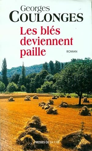 Les bl?s deviennent paille - Georges Coulonges