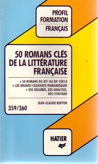 Imagen del vendedor de 50 romans cl?s de la litt?rature fran?aise - Jean-Claude Berton a la venta por Book Hmisphres