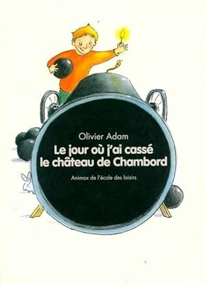 Image du vendeur pour Le jour o? j'ai cass? le ch?teau de Chambord - Olivier Adam mis en vente par Book Hmisphres