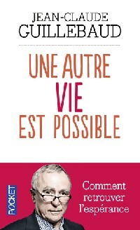 Image du vendeur pour Une autre vie est possible - Jean-Claude Guillebaud mis en vente par Book Hmisphres