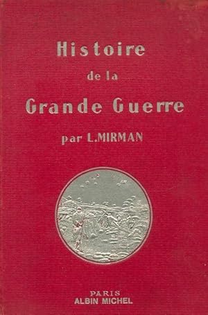 Seller image for Histoire de la grande guerre racont?e ? la jeunesse de France - Louis Mirman for sale by Book Hmisphres