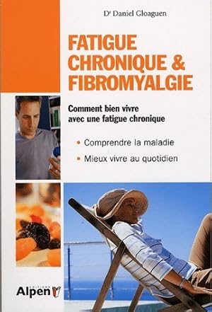 Bild des Verkufers fr Fatigue chronique et fibromyalgie - Daniel Gloaguen zum Verkauf von Book Hmisphres