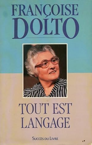 Seller image for Tout est langage - Fran?oise Dolto for sale by Book Hmisphres