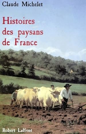 Histoires des paysans de France - Claude Michelet