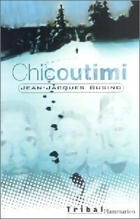 Bild des Verkufers fr Chicoutimi - Jean-Jacques Busino zum Verkauf von Book Hmisphres
