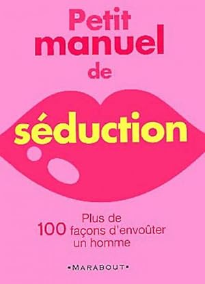 Petit manuel de s?duction - Lisa Sussman