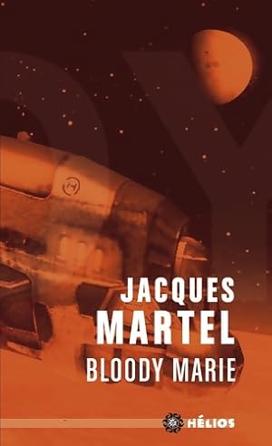 Image du vendeur pour Bloody Marie - Jacques Martel mis en vente par Book Hmisphres