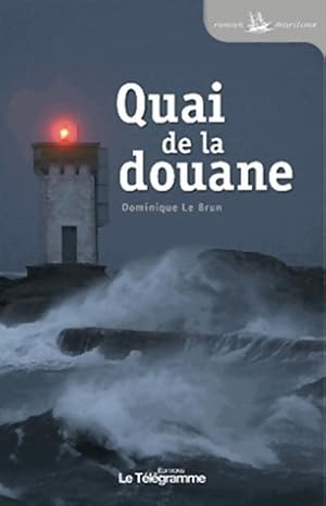 Seller image for Quai de la douane - Dominique Lebrun for sale by Book Hmisphres