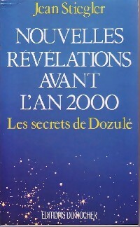 Immagine del venditore per Nouvelles r?v?lations avant l'an 2000 - Jean Stiegler venduto da Book Hmisphres