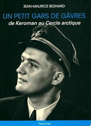 Seller image for Un petit gars de G?vres. De Keroman au cercle arctique - Jean-Maurice Besnard for sale by Book Hmisphres